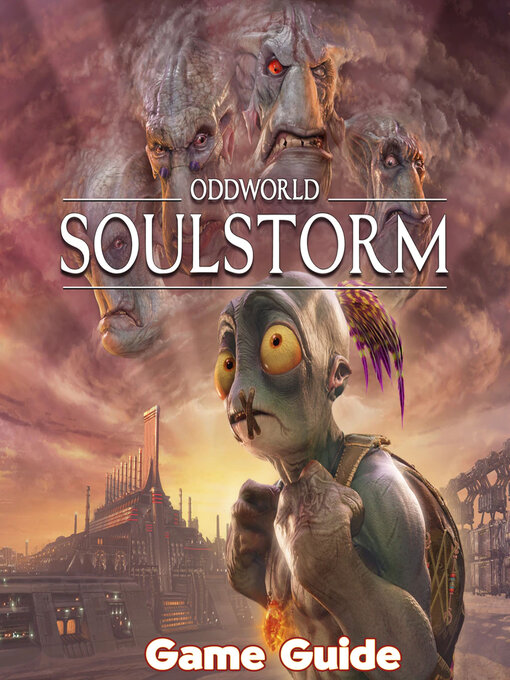 Title details for Oddworld Soulstorm Guide & Walkthrough by Emily  J. Ramsey - Available